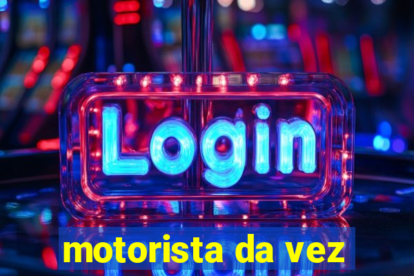 motorista da vez